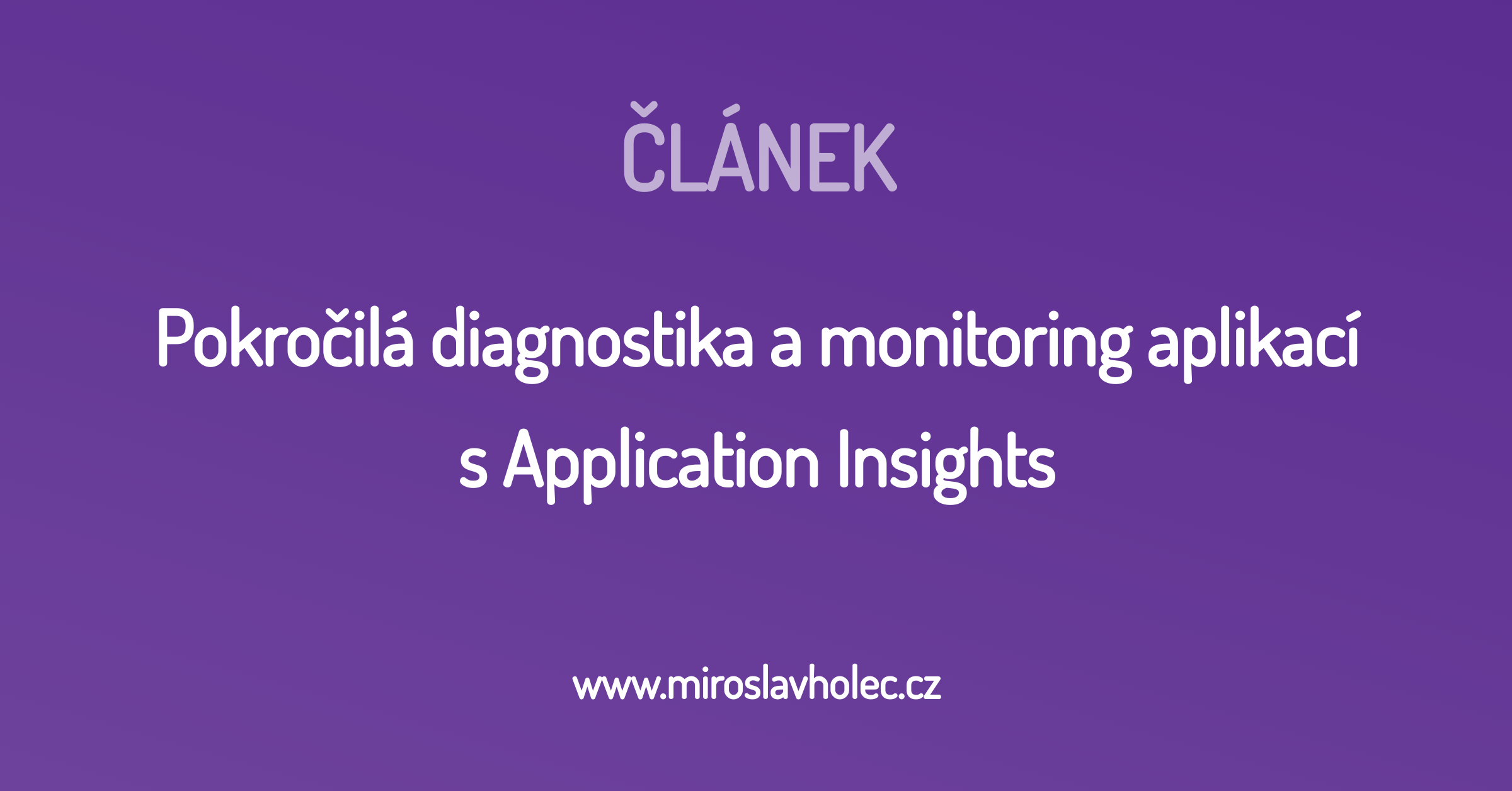 Pokro il Diagnostika A Monitoring Aplikac S Application Insights